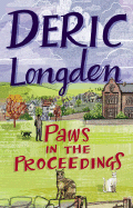 Paws in the Proceedings. Deric Longden