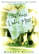 The Things I Want Most: The Extraordinary Story of a Boy's Journey to a Family of His Own