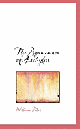 The Agamemnon of a Schylus