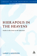 Hierapolis in the Heavens: Studies in the Letter to the Ephesians