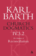 Church Dogmatics the Doctrine of Reconciliation, Volume 4, Part 3.2: Jesus Christ, the True Witness