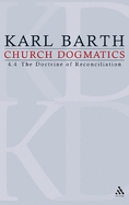 Church Dogmatics: Volume 4 - The Doctrine of Reconciliation Part 4 - The Christian Life (Fragment): Baptism as the Foundation of Christian Life