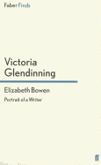 Elizabeth Bowen: Portrait of a Writer