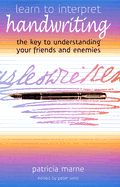 Learn to Interpret Handwriting: The Key to Understanding Your Friends and Enemies