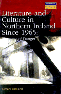 Literature and Culture in Northern Ireland Since 1965: Moments of Danger