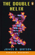 The Double Helix: Personal Account of the Discovery of the Structure of DNA