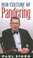 Our Culture of Pandering