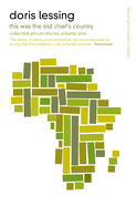 Collected African stories. Vol. 1, This was the Old Chief's country