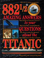 882 1/2 Amazing Answers...: To Your Questions About the 