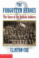 The Forgotten Heroes: The Story of the Buffalo Soldiers