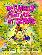 The Fungus That Ate My School