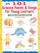 101 Science Poems & Songs for Young Learners: Includes Hands-On Activities!