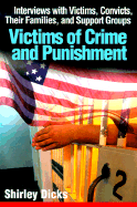 Victims of Crime and Punishment: Interviews with Victims, Convicts, Their Families, and Support Groups