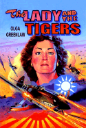 The Lady and the Tigers: Remembering the Flying Tigers of World War II