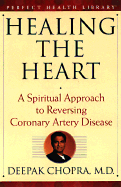 Healing the Heart: A Spiritual Approach to Reversing Coronary Artery Disease