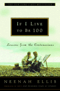 If I Live to Be 100: Lessons from the Centenarians