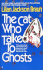 The Cat Who Talked to Ghosts