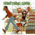 Something Good