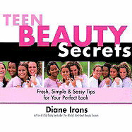 Teen Beauty Secrets: Fresh, Simple & Sassy Tips for Your Perfect Look