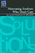 Motivating Students Who Don't Care: Successful Techniques for Educators