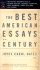 The Best American Essays of the Century