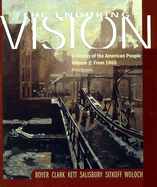 The Enduring Vision Volume 2: From 1865: A History of the American People