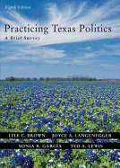 Practicing Texas Politics: A Brief Survey