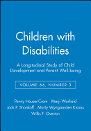 Children with Disabilities: A Longitudinal Study of Child Development and Parent Well-Being