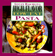 Steven Raichlen's High-flavor, low-fat pasta