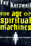 The Age of Spiritual Machines: When Computers Exceed Human Intelligence
