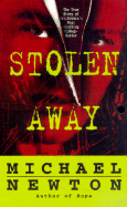 Stolen Away: The True Story of Californias Most Shocking Kidnapmurder