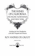 The Wines of California, the Pacific Northwest, and New York: Including the First Classification of the Best Vineyards and Wineries
