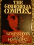 The Cinderella Complex: Women's Hidden Fear of Independence