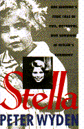 Stella: One Woman's True Tale of Evil, Betrayal, and Survival in the Holocaust