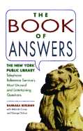 Book of Answers: The New York Public Library Telephone Reference Service's Most Unusual and Enter