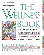 The Wellness Book: The Comprehensive Guide to Maintaining Health and Treating Stress-Related Illness