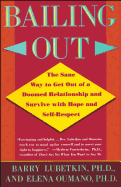 Bailing Out: The Sane Way to Get Out of a Doomed Relationship and Survive with Hope and Self-Respect