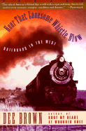 Hear That Lonesome Whistle Blow: Railroads in the West