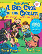 A Bad Case of the Giggles: Kids' Favorite Funny Poems