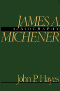 James A.Michener: A Biography