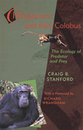 Chimpanzee and Red Colobus: The Ecology of Predator and Prey, with a Foreword by Richard Wrangham