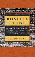 The Rosetta Stone and the Rebirth of Ancient Egypt