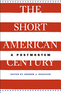 The Short American Century: A Postmortem