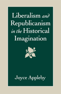 Liberalism and Republicanism in the Historical Imagination