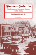 Streetcar Suburbs: The Process of Growth in Boston, 1870-1900, Second Edition