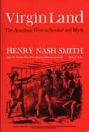 Virgin Land: The American West as Symbol and Myth