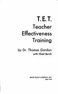 T. E. T. Teacher Effectiveness Training