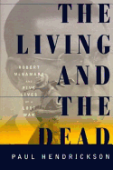 The Living and the Dead: Robert McNamara and Five Lives of a Lost War