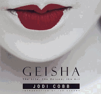 Geisha: The Life, the Voices, the Art