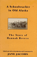A Schoolteacher in Old Alaska: The Story of Hannah Breece